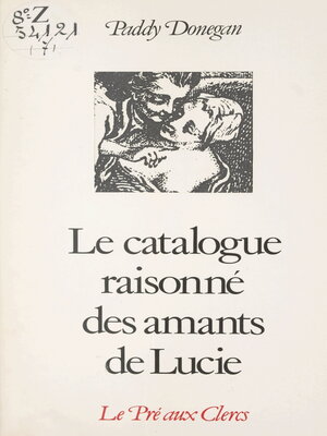 cover image of Catalogue raisonné des amants de Lucie